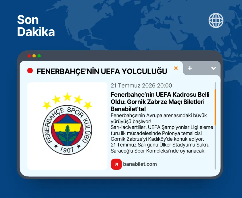 Kadıköy'de Avrupa Gecesi: Fenerbahçe'nin UEFA Kadrosu Netleşti, Gornik Zabrze Biletleri Satışta! - Biletstore Blog