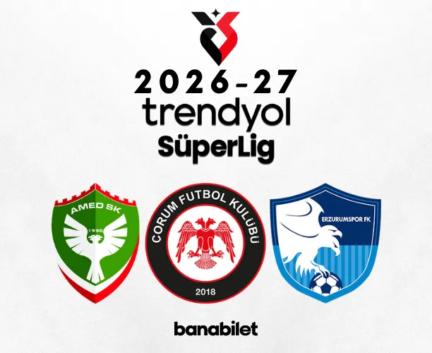 Süper Lig’in Yeni Yıldızları: Erzurumspor, Çorum FK ve Amed SK Biletleri - Banabilet - Biletstore Blog