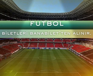 Futbol Biletleri Banabilet'ten Alınır! - Biletstore Blog