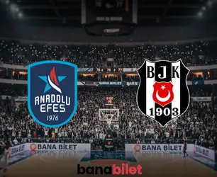 Anadolu Efes - Beşiktaş Basketbol Maç Bileti Al | BanaBilet - Biletstore Blog
