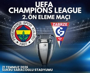 Fenerbahçe - Górnik Zabrze Maç Bileti 2026 | UEFA Şampiyonlar Ligi Ön Eleme - Biletstore Blog