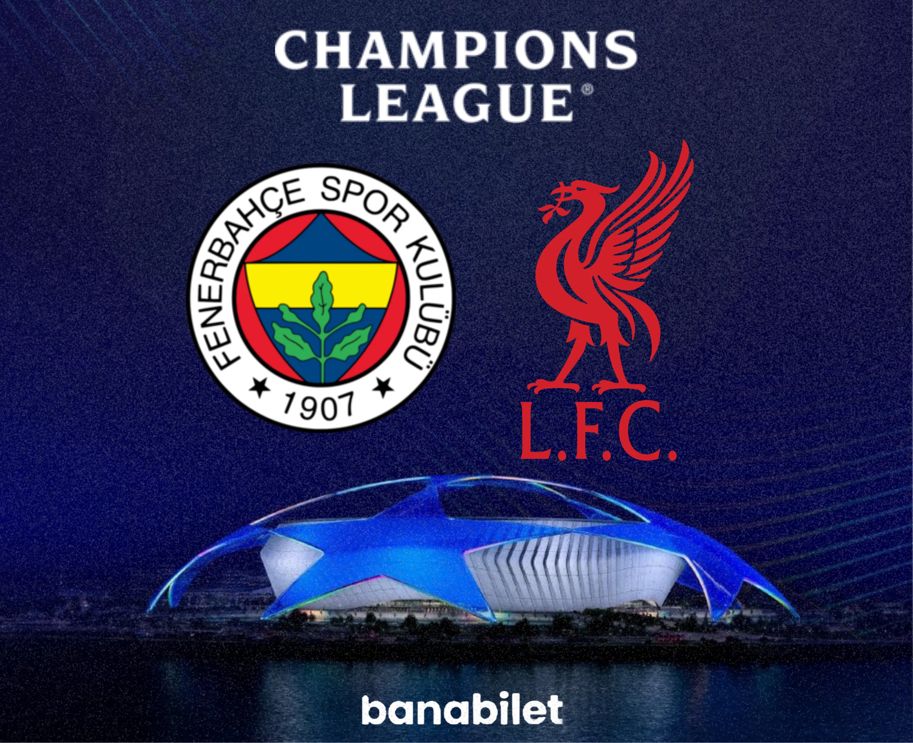 Kadıköy’de Devler Ligi Şöleni: Fenerbahçe - Liverpool Biletleri Banabilet’te! - Biletstore Blog