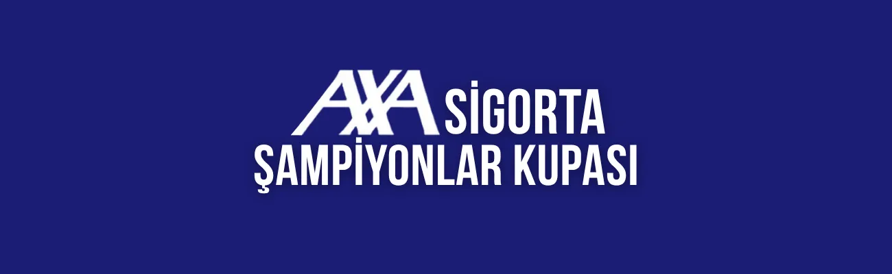 AXA Sigorta Şampiyonlar Kupası - Biletstore